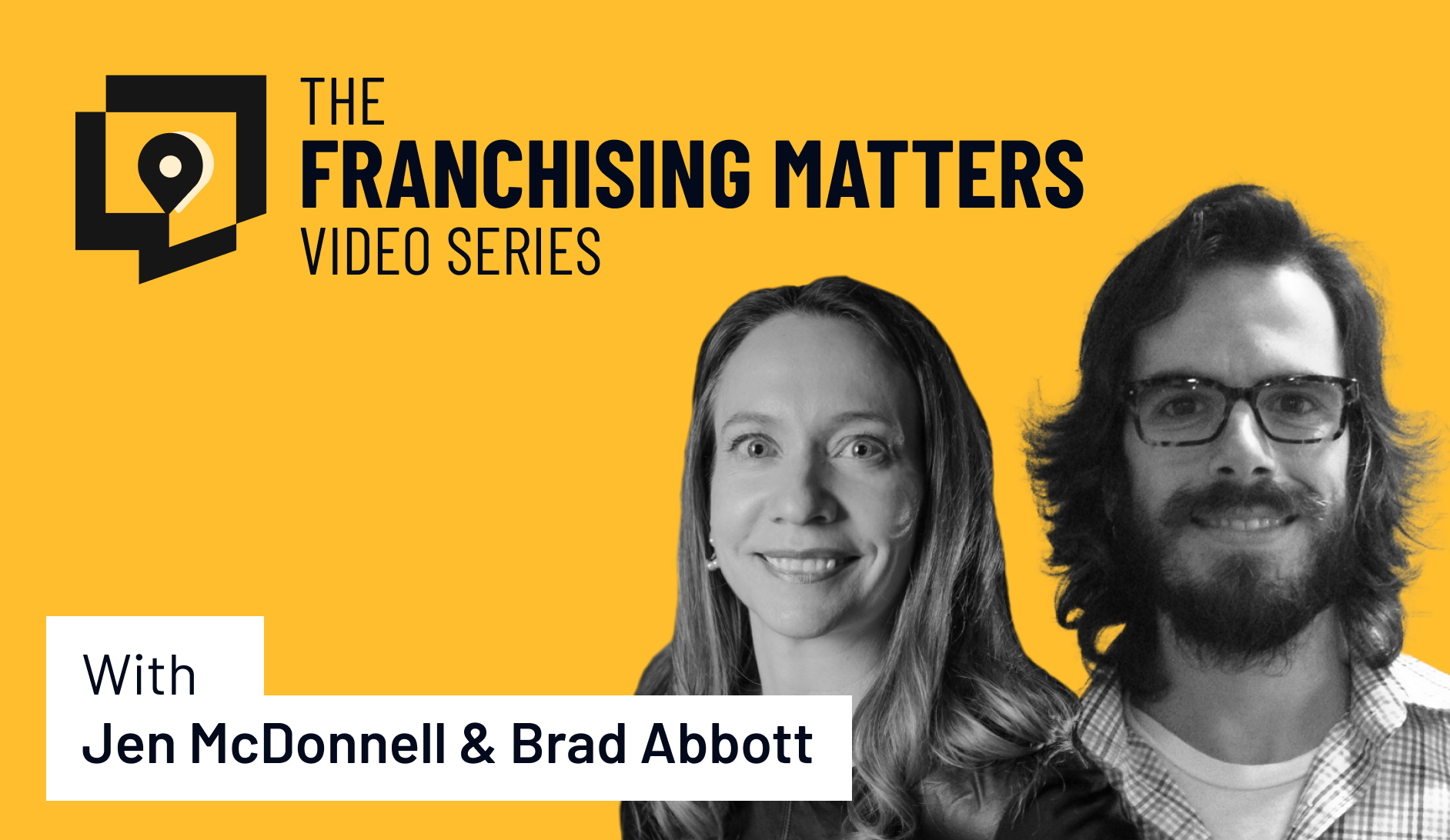 Jen McDonnell and Brad Abbott about franchise development marketing trends, best practices, and challenges.